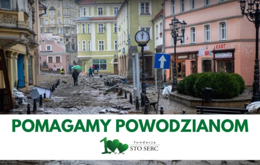 Fundacja Sto Serc pomaga powodzianom!